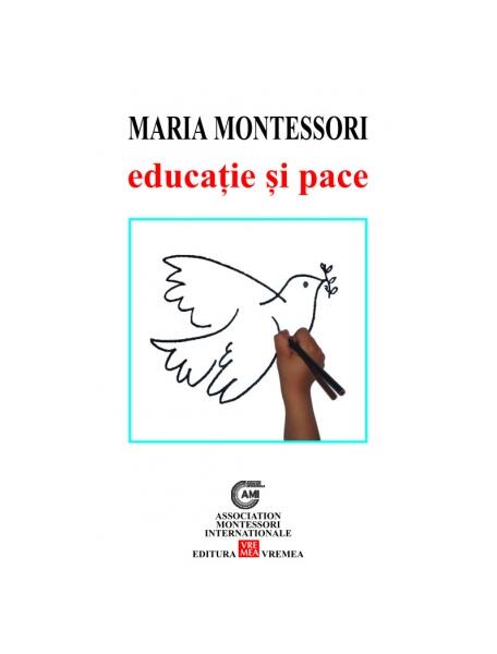 Educaţie și pace - Maria Montessori - Vremea