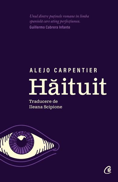 Hăituit - Alejo Carpentier - Curtea Veche