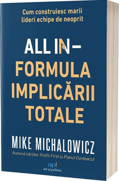 All In – Formula implicării totale - Paperback brosat - Mike Michalowicz - Act și Politon