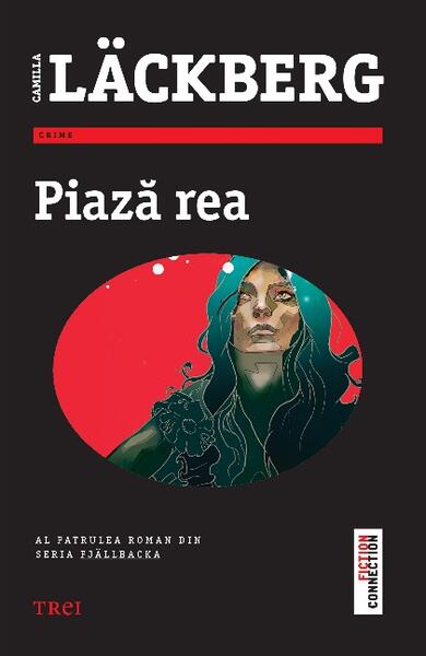 Piază rea (Vol. 4) Seria Fjällbacka - Camilla Läckberg - Trei