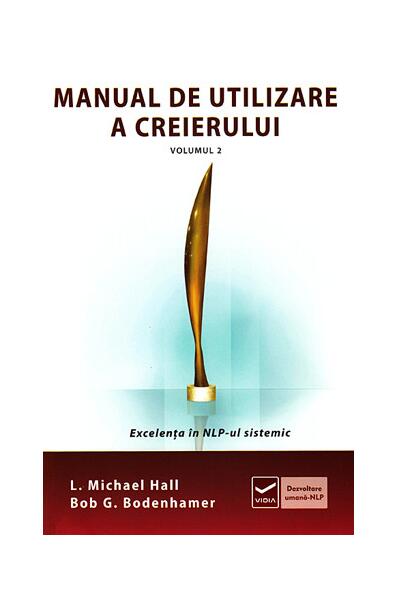 Manual de utilizare a creierului, (Vol. 2) - Bob G. Bodenhamer, Michael L. Hall - Vidia