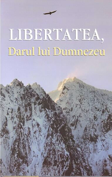 Libertatea, Darul lui Dumnezeu - Egumenița