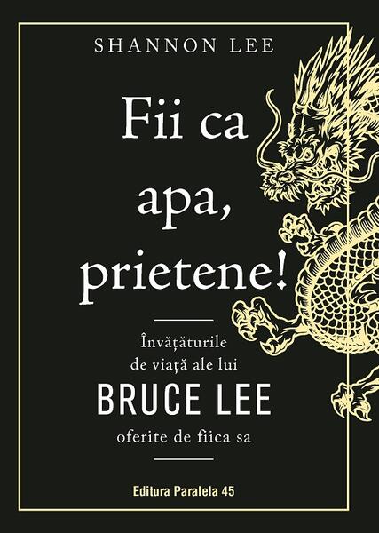 Fii ca apa, prietene! - Shannon Lee - Paralela 45