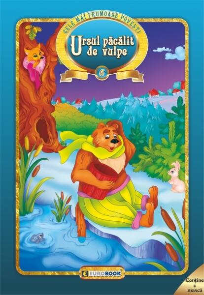 Ursul păcălit de vulpe. Cele mai frumoase povești - Eurobookids