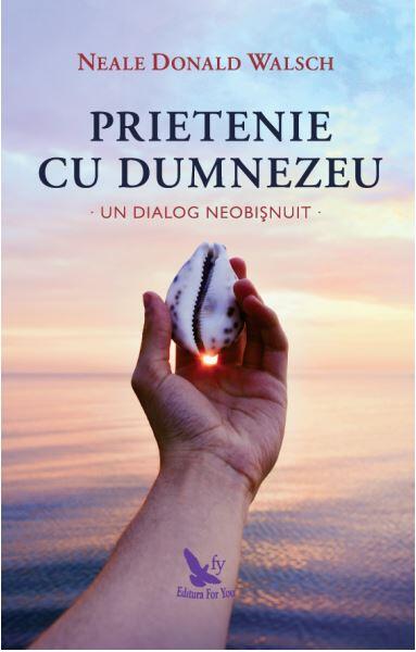 Prietenie cu Dumnezeu - Neale Donald Walsch - For You