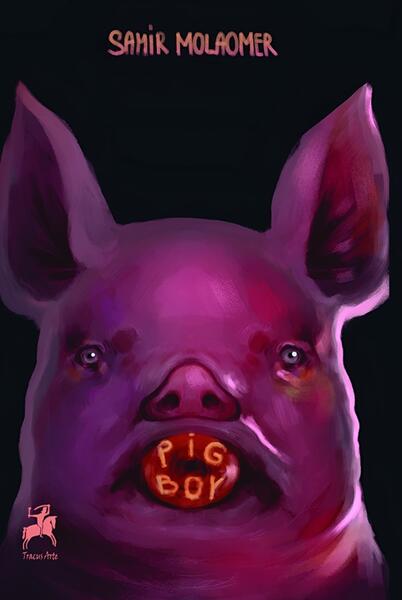 Pig Boy - Samir Molaomer - Tracus Arte