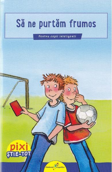 Să ne purtăm frumos - Brigitte Hoffmann - Galaxia Copiilor