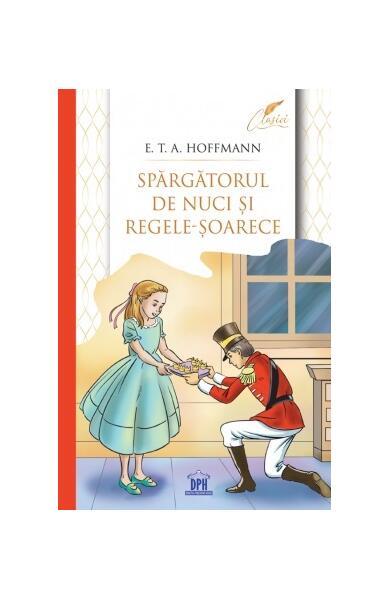 Spărgătorul de nuci și Regele-Șoarece - E.T.A. Hoffmann - Didactica Publishing House