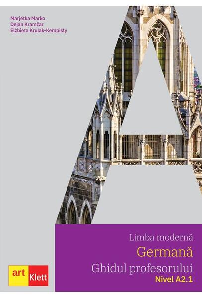 Limba germană. Ghidul profesorului A2.1. Clasa a VI-a - Dejan Kramżar, Elżbieta Krulak-Kempisty, Marjetka Marko - Art Klett