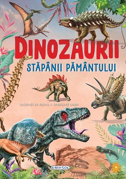 Dinozaurii, stăpânii pământului - Girasol