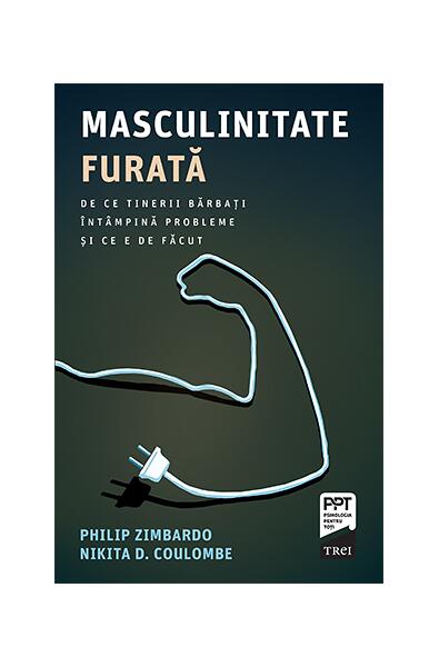 Masculinitate furată - Nikita D. Coulombe, Philip G. Zimbardo - Trei