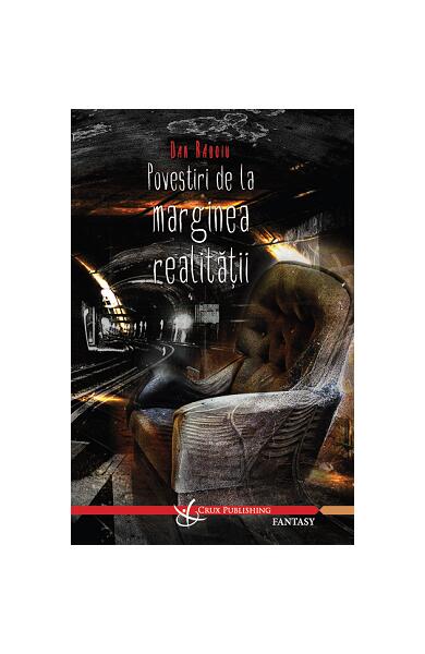 Povestiri de la marginea realității - Dan Rădoiu - Crux Publishing