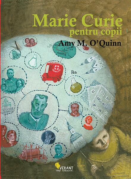 Marie Curie pentru copii - Amy M. O’Quinn - Vellant