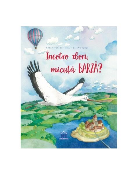 Încotro zbori, micuță barză? - Maren von Klitzing - Didactica Publishing House