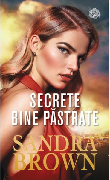 Secrete bine păstrate - Sandra Brown - Litera