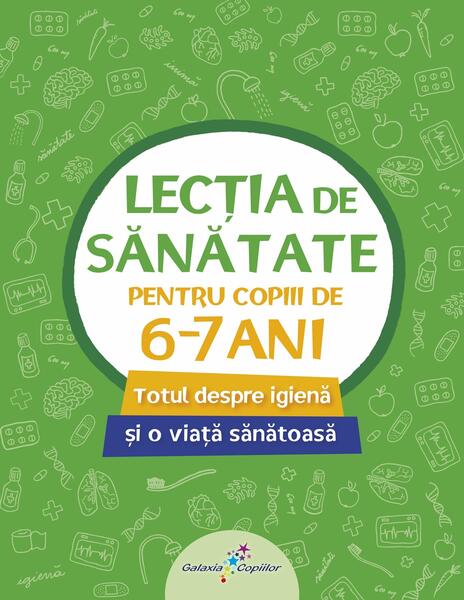 Lecția de sănătate pentru copiii de 6-7 ani (vol. 2) - Galaxia Copiilor