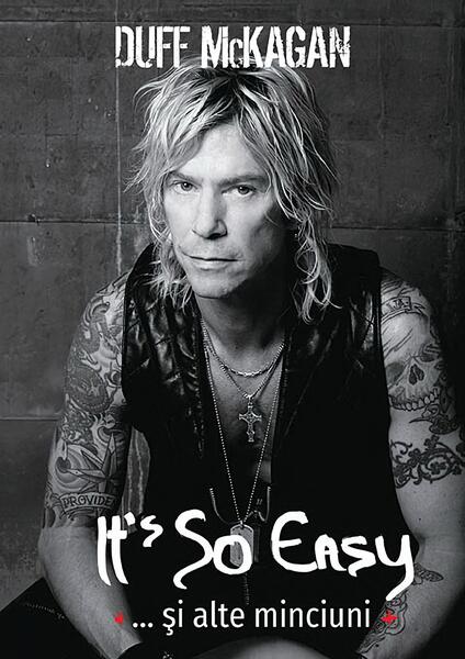 It’s So Easy… și alte minciuni - Duff McKagan - Casa