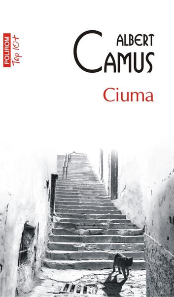 Ciuma (Top 10+) - Paperback brosat - Albert Camus - Polirom