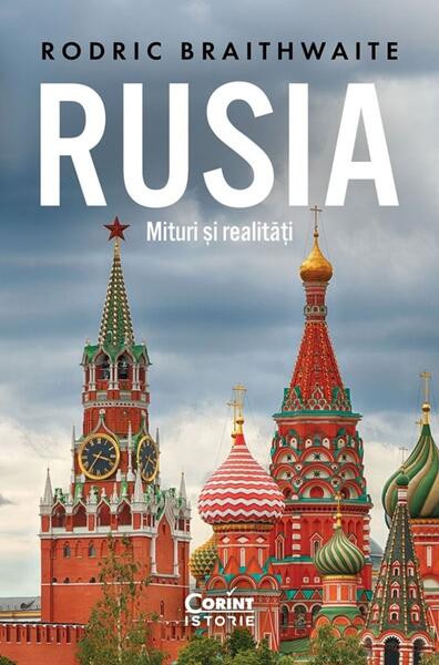 Rusia. Mituri și realități - Paperback brosat - Rodric Braithwaite - Corint