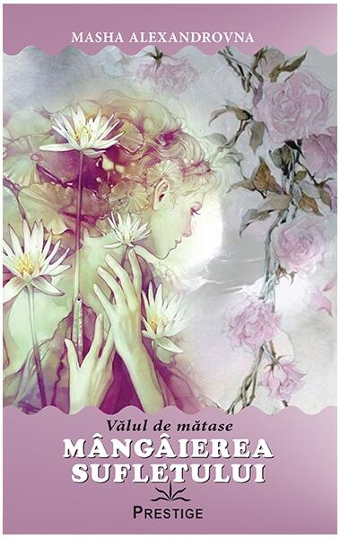 Mângâierea sufletului. Valul de mătase - Masha Alexandrovna - Prestige
