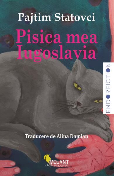 Pisica mea Iugoslavia - Pajtim Statovci - Vellant