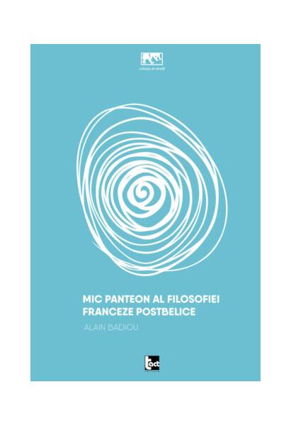 Mic panteon al filosofiei franceze postbelice - Alain Badiou - Tact