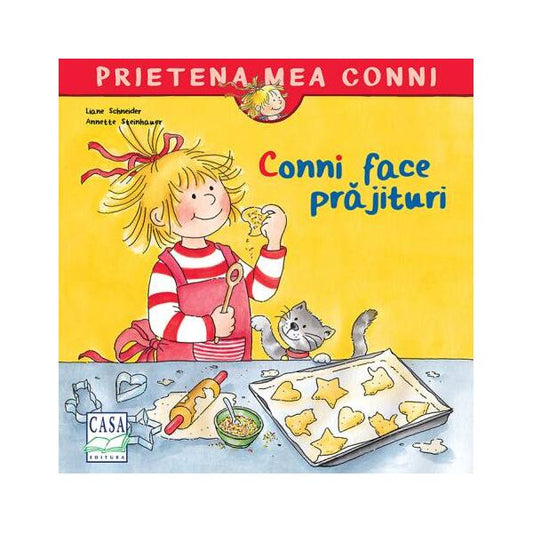 Conni face prăjituri - Liane Schneider, Annette Steinhauer - Casa
