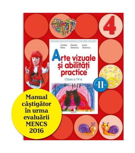 Arte vizuale și abilități practice. Manual pentru clasa a IV-a - Cristina Rizea, Daniela Stoicescu - Litera