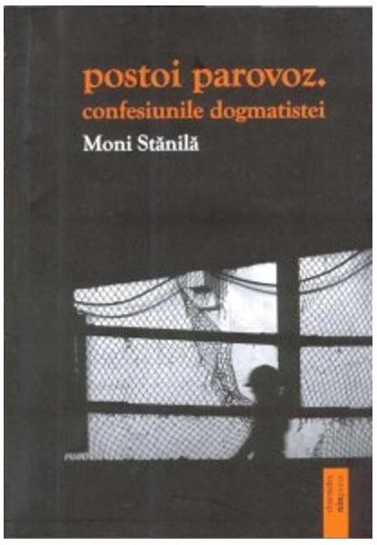 Postoi parovoz. Confesiunile dogmatistei - Moni Stănilă - Charmides