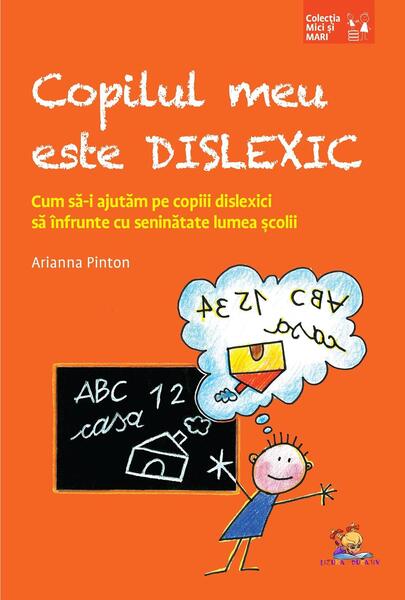 Copilul meu este dislexic - Arianna Pinton - Lizuka Educativ