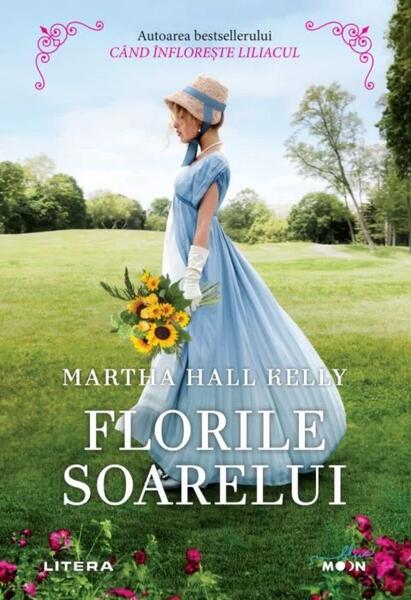 Florile soarelui - Martha Hall Kelly - Litera
