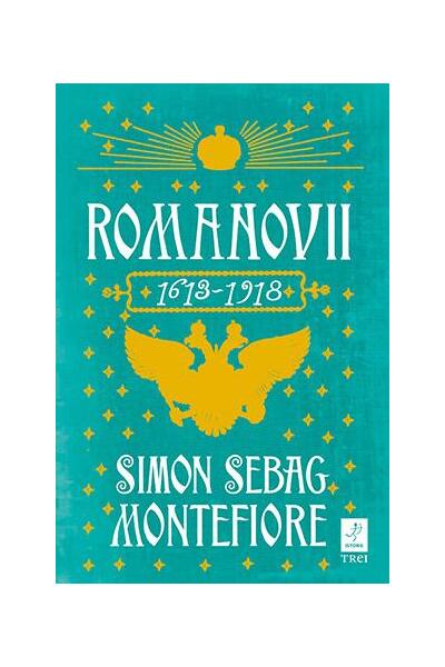 Romanovii 1613-1918 - Simon Sebag Montefiore - Trei