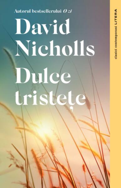 Dulce tristețe - David Nicholls - Litera