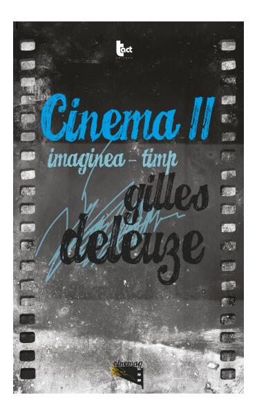 CINEMA 2. Imaginea-timp - Gilles Deleuze - Tact