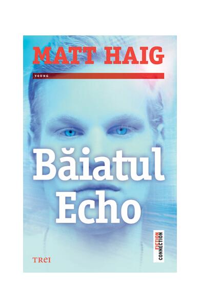 Băiatul Echo - Matt Haig - Trei