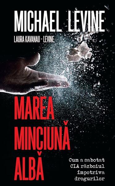Marea minciună albă - Michael Levine, Laura Kavanau-Levine - RAO