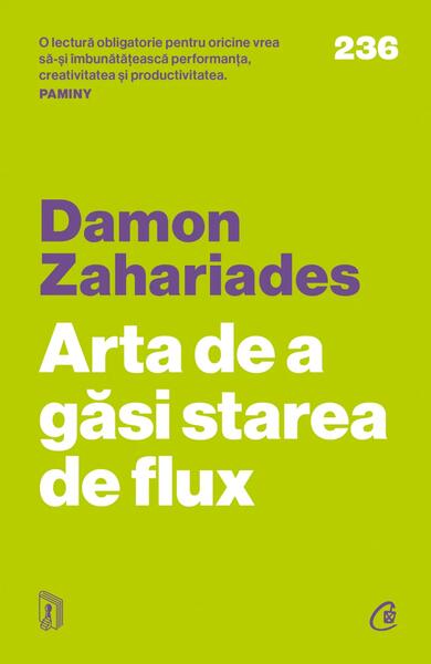 Arta de a găsi starea de flux - Paperback brosat - Damon Zahariades - Curtea Veche