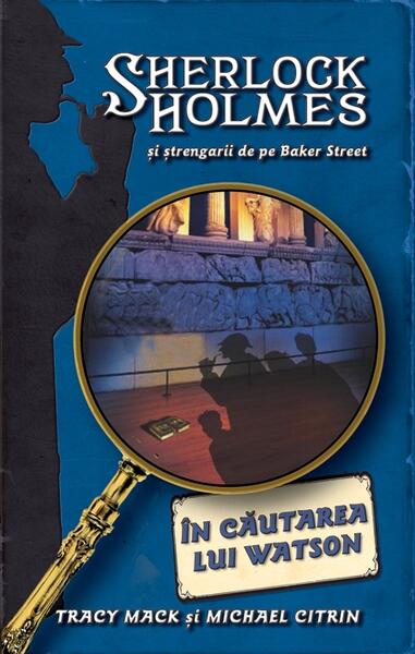 În căutarea lui Watson (Vol. III) - Michael Citrin, Tracy Mack - RAO