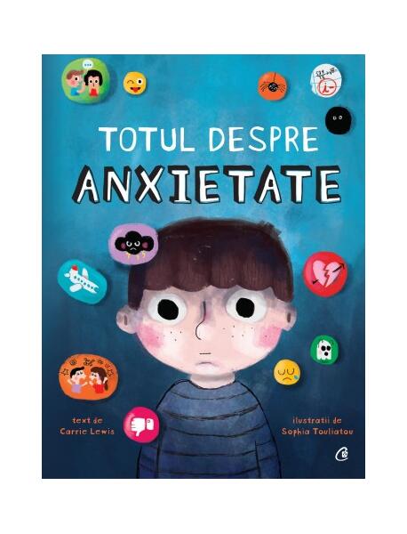 Totul despre anxietate - Carrie Lewis - Curtea Veche