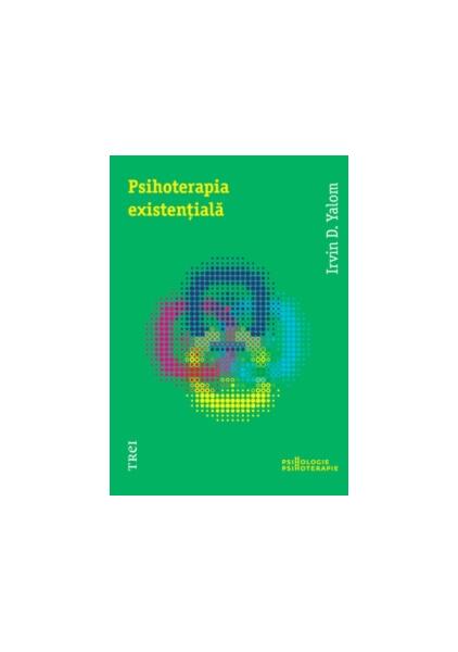 Psihoterapia existenţială - Irvin D. Yalom - Trei