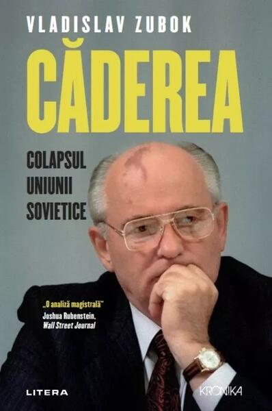 Căderea - Vladislav Zubok - Litera