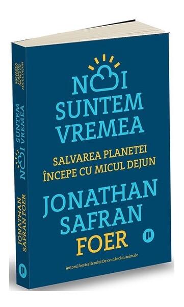 Noi suntem vremea - Jonathan Safran Foer - Publica