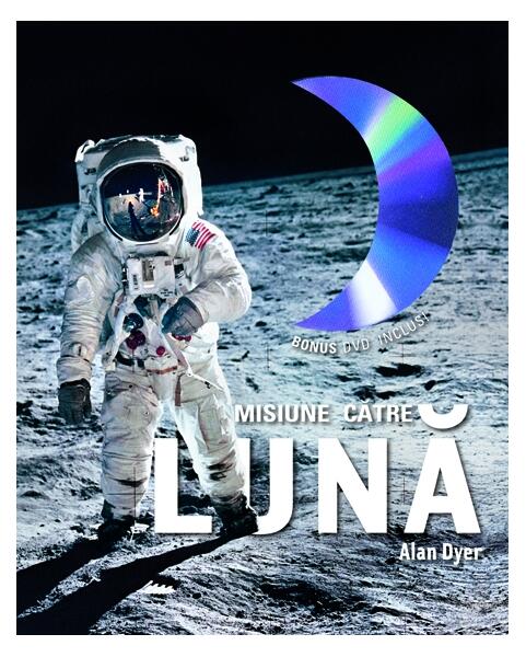 Misiune către Lună (DVD inclus) - Alan Dyer - RAO