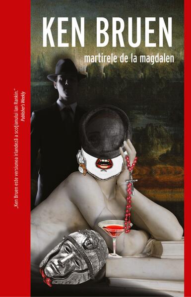Martirele de la Magdalen - Ken Bruen - Crime Scene Press