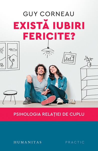 Există iubiri fericite? - Guy Corneau - Humanitas