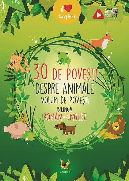 30 de povești despre animale (Volum român-englez) - Aquila