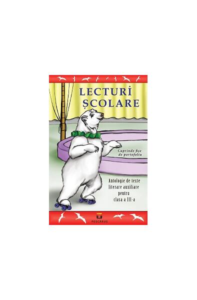 Lecturi școlare pentru clasa a III-a. Antologie de texte literare - Mara Neacșu - Pescăruș