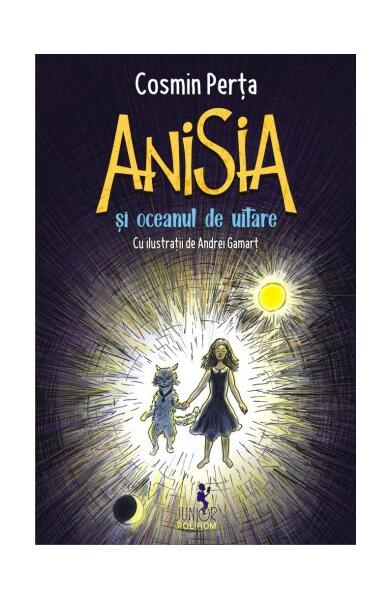 Anisia și oceanul de uitare (Vol. 3) - Cosmin Perța - Polirom