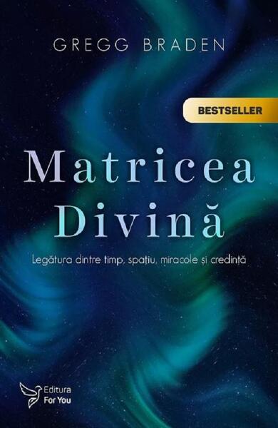 Matricea divină - Gregg Braden - For You