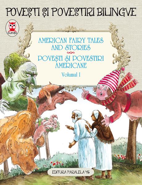 American fairy tales and stories. Povești și povestiri americane. volumul I (5 basme). ediție bilingvă (engleză-română) - Nathaniel Hawthorne, Lyman Frank Baum - Paralela 45